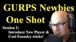 GURPS Newbies One Shot Adventure playthrough, session 2