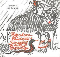 The Origins Of Random Kindness And Senseless Acts Of Beauty Improvised Life