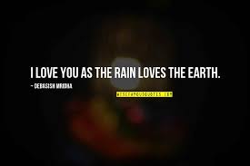 We hope that you enjoy reading these quotes and we would love to hear your thoughts on them in the comments section below this article. Rain N Love Quotes Top 30 Famous Quotes About Rain N Love