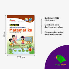 Kunci jawaban buku siswa matematika kelas 6 kurikulum 2013 revisi 2018 guru ilmu sosial Yrama Widya Buku Guru Ayo Belajar Menalar Matematika Untuk Sd Mi Kelas Vi Shopee Indonesia