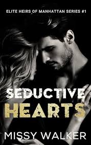 Seductive Hearts: A brother's best friend romance by Missy Walker