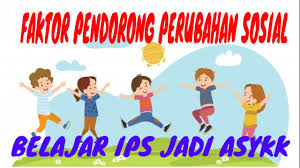 Ips Kelas 9 Perubahan Sosial Budaya Faktor Pendorong Perubahan Sosial Budaya Youtube