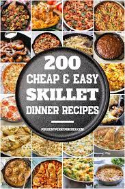 200 Cheap Easy Skillet Recipes Cast Iron Skillet Recipes Dinner Easy Skillet Meals Cast Iron Recipes Dinner