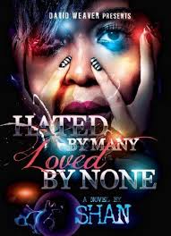 Hated By Many Loved By None By Shan Http Www Amazon Com Dp B00a8g2bdk Ref Cm Sw R Pi Dp Iw3vqb0n84337 Urban Fiction Books Urban Books Kindle Books