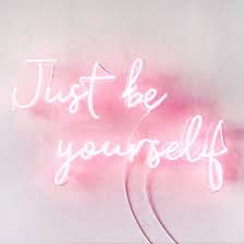 Just Be Yourself Self Love Quotes Neon Signage Neon Sign Pink Aesthetic Quote Tumblr Aesthetic Pink Tumblr Aesthetic Baby Pink Aesthetic Neon Signs