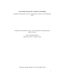 Universidad Nacional de Colombia. Sede Bogotá Programa: Doctorado en Arte y  Arquitectura, adscrito a la Facultad de Artes. Nomb