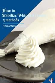 However, some people don't like the texture. Stabilize Whipped Cream 5 Methods Veena Azmanov