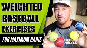 weighted baseball exercises for maximum