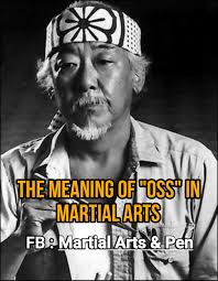 The Meaning Of "OSS" In Martial Arts