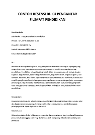 Kumpulan contoh resensi buku non fiksi, pengetahuan, pelajaran, ilmiah, buku fiksi, dll. Doc Contoh Resensi Buku Pengantar Filsafat Pendidikan Gustiandra Lesmana Academia Edu