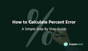 This free percent error calculator computes the percentage error between an observed value and the true value of a measurement. How To Calculate Percent Error A Simple Step By Step Guide Investotrend