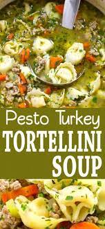 Pesto Turkey Tortellini Soup 30 Minute Meal Recipe Tortellini Recipes Ground Turkey Recipes Healthy Tortellini Soup Recipe