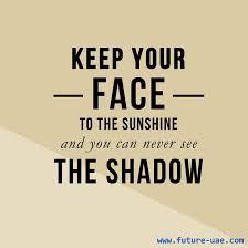 Come Live In My Heart And Pay No Rent Tamil Meaning Keep Your Face To The Sunshine And You Can Never See The Shadow Life Love Photooftheday Picoftheday Quotes Quotes Quote Of The Day Inspirational Quotes