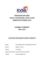 Kolej vokasional shah alam kvsa. Doc Program Diploma Kolej Vokasional Shah Alam Semester Pendek 2018 Khidmat Komuniti Mpu 2412 Laporan Program Khidmat Komuniti Nazmi Azfar Academia Edu