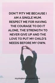  Pinterest Parenting Dad Mom Love Motherhood Family Kids Momlife Quotes Quoteoftheday Lo Single Mother Quotes Proud Mother Quotes Single Mom Strength