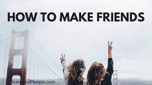 When everyone else leaves you in your life, including your spouse or family, the ones that step in and. How To Make Friends As An Adult In 5 Easy To Use Steps