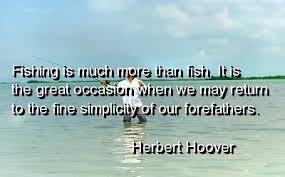 As no man is born an artist so no man is born an angler. Inspirational Quotes About Fishing Quotesgram