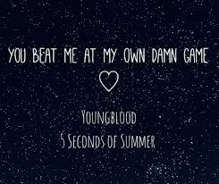 Youngblood 5 Seconds Of Summer 5sos Lyrics 5sos Quotes 5 Seconds Of Summer Lyrics