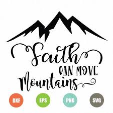 1499 × 555 px file format: Faith Can Move Mountains Svg Topfreedesigns
