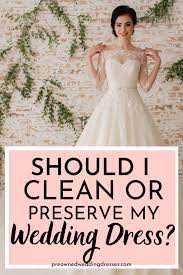Should I Clean Or Preserve My Wedding Dress Preowned Wedding Dresses Wedding Dresses Preowned Wedding Dresses Sell Your Wedding Dress