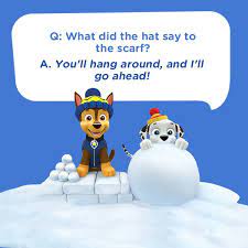 Tell Your Children This Silly Kids Joke Featuring Chase From Paw Patrol What Did The Hat Say To The Scarf You Ll H Xmas Jokes Kid Friendly Jokes Cute Jokes