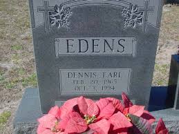 Dennis Earl Edens (1965-1994)
