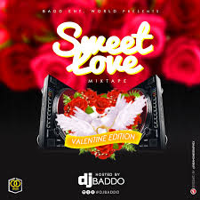 Check spelling or type a new query. Dj Baddo Sweet Love Mix Val Edition Download Latest 2021 Mixtape