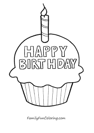 Happy birthday coloring pages are a fun, easy and free way to tell someone that you're glad they were born. Cupcake Happy Birthday Coloring Sheets Printable Pdf Download