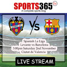 Levante Vs Barcelona Match Preview Live Stream Watch Online Links Barcelona Streaming Iniesta