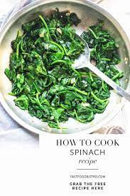 How To Cook Spinach Easy Recipe Fast Food Bistro Recipe Cooking Spinach Spinach Recipes Sauteed Spinach Recipes