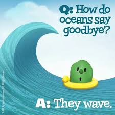 Oceans Wave Same Answer If You Ask What Did One Ocean Say To The Other Funny Jokes For Kids Lame Jokes Silly Jokes