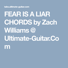 Fear Is A Liar Chords By Zach Williams Ultimate Guitar Com
