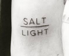 Industry:mfg chemical preparations, nonclassifiable establishments. Image Result For Salt And Light Tattoo Light Tattoo Salt And Light Mission Tattoo