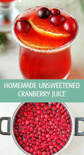 100 Pure Homemade Unsweetened All Natural Cranberry Juice Recipe You Can Make Easily At Home Onl Unsweetened Cranberry Juice Homemade Juice Cranberry Recipes
