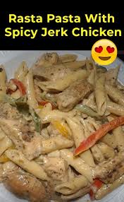 Rasta Pasta With Spicy Jerk Chicken Rasta Pasta Jamaican Recipes Jerk Chicken Pasta