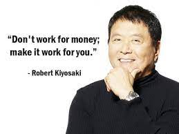 'rich dad poor dad' author robert kiyosaki warned a historic market crash is coming, trumpeted bitcoin, and channeled warren buffett in a recent interview. Don T Work For Money Make It Work For You Robert Kiyosaki More Robert Succes