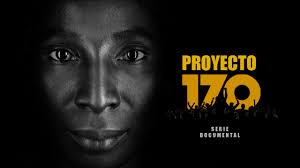 LLEGA A LA TELEVISIÓN “PROYECTO 170” LA HISTORIA NO CONTADA DE LA  ESCLAVIZACIÓN.