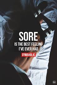 Being Sore After A Workout Is The Best Feeling I Have Ever Had Mens Fitness Motivation Fitness Motivation Fitness Models Female