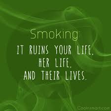 Discover 796 quotes tagged as smoking quotations: Quitting Smoking Quotes Master Trick