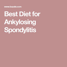 Best Diet For Ankylosing Spondylitis Ankylosing