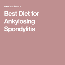 best diet for ankylosing spondylitis ankylosing