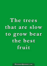 The fruits of labor are delicious, but individually theyre not particularly fattening. Bear Fruit Quotes Quotesgram