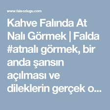 kahve falinda at nali gormek kahve fali at nallari kahve gercekler