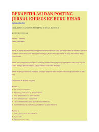 Check spelling or type a new query. Rekapitulasi Dan Posting Jurnal Khusus Ke Buku Besar