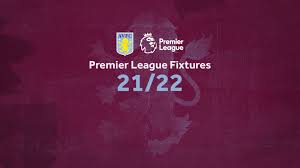 U21 premier league division 1; Aston Villa 2021 22 Premier League Fixtures Avfc