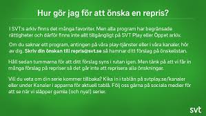 Nu är svt play appen klar, väntar bara på att samsung ska godkänna den. Hur Gor Jag For Att Onska En Repris Kontakt Sveriges Television