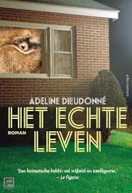 Het Echte Leven Van Adeline Dieudonne Boek Paperback Isbn 9789025454647 Het Echte Leven Van Adeline Dieudonne Speelt Zich Af Het Echte Leven Leven Boeken