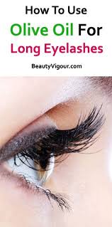 How To Use Olive Oil For Longer Eyelashes Olive Oil For Eyelashes Longer Eyelashes Get Long Eyelashes