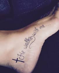 He Walks With Me Foot Tattoo Foot Tattoos Picture Tattoos Tattoos