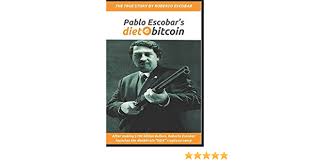 Pablo Escobar S Dietbitcoin After Making 100 Billion Dollars Roberto Escobar Launches The Dietbitcoin Ddx Cryptocurrency Escobar Roberto Gustafsson Olof Reitberg Daniel 9781980576181 Amazon Com Books